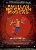 Фильмография Luis Fernando Munera - лучший фильм Орлы не охотятся на мух.