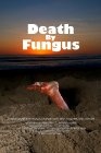 Фильмография Samantha Fischer - лучший фильм Death by Fungus.
