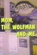 Фильмография Дебора Мэй - лучший фильм Mom, the Wolfman and Me.