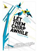 Фильмография Эми Чоу - лучший фильм Let Them Chirp Awhile.