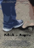 Фильмография Дерек Чейз Хикки - лучший фильм Patrick in Progress.
