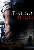Фильмография Tino Yniguez - лучший фильм Testigo Ilegal.