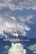 Фильмография Eleni Haupt - лучший фильм Elisabeth Kubler-Ross - Dem Tod ins Gesicht sehen.