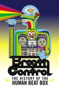 Фильмография Даррен Робинсон - лучший фильм Breath Control: The History of the Human Beat Box.