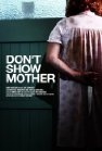 Фильмография Пол Хейман - лучший фильм Don't Show Mother.