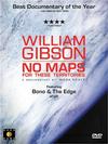 Фильмография Уильям Гибсон - лучший фильм No Maps for These Territories.