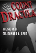 Фильмография Др. Дональд А. Рид - лучший фильм Моя жизнь с графом Дракулой.
