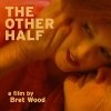 Фильмография Нил Р. Хазард - лучший фильм The Other Half.