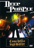 Фильмография Ричи Блэкмор - лучший фильм Deep Purple: Come Hell or High Water.