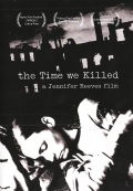 Фильмография Дженнифер Тодд Ривз - лучший фильм Время, которое мы убили.