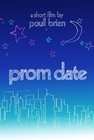 Фильмография Poull Brien - лучший фильм Prom Date.