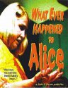 Фильмография Бекка Гарднер - лучший фильм What Ever Happened to Alice.