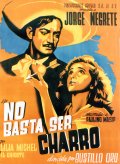 Фильмография Евгения Галиндо - лучший фильм No basta ser charro.