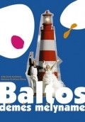 Фильм Baltos demes melyname : актеры, трейлер и описание.