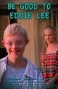 Фильм Be Good to Eddie Lee : актеры, трейлер и описание.
