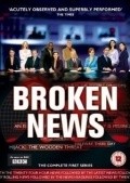 Фильм Broken News  (сериал 2005 - ...) : актеры, трейлер и описание.