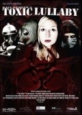 Фильм Toxic Lullaby : актеры, трейлер и описание.