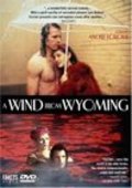 Фильм Le vent du Wyoming : актеры, трейлер и описание.
