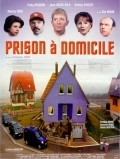Фильм Prison a domicile : актеры, трейлер и описание.