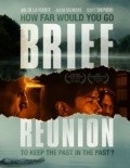 Фильм Brief Reunion : актеры, трейлер и описание.