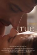 Фильм True : актеры, трейлер и описание.