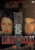 Фильм Element of Doubt : актеры, трейлер и описание.