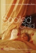 Фильм Spoiled Child : актеры, трейлер и описание.