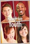 Фильм Positive Youth : актеры, трейлер и описание.
