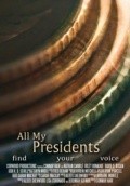 Фильм All My Presidents : актеры, трейлер и описание.