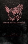 Фильм Catfish with Falcon Wings : актеры, трейлер и описание.