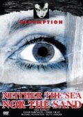 Фильм Neither the Sea Nor the Sand : актеры, трейлер и описание.