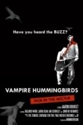 Фильм Vampire Hummingbirds: Pain in the Nectar : актеры, трейлер и описание.