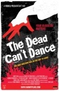Фильм The Dead Can't Dance : актеры, трейлер и описание.