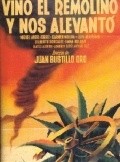 Фильм Vino el remolino y nos alevanto : актеры, трейлер и описание.