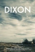 Фильм Dixon : актеры, трейлер и описание.