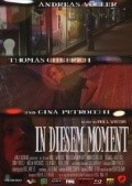 Фильм In Diesem Moment : актеры, трейлер и описание.