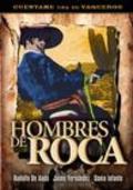 Фильм Hombres de roca : актеры, трейлер и описание.