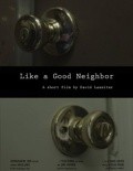 Фильм Like a Good Neighbor : актеры, трейлер и описание.