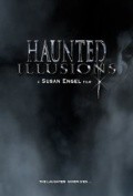 Фильм Haunted Illusions : актеры, трейлер и описание.