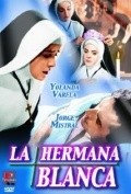 Фильм La hermana blanca : актеры, трейлер и описание.