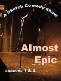 Фильм Almost Epic  (сериал 2007-2008) : актеры, трейлер и описание.