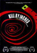 Фильм Kill by Inches : актеры, трейлер и описание.