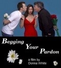 Фильм Begging Your Pardon : актеры, трейлер и описание.
