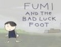 Фильм Fumi and the Bad Luck Foot : актеры, трейлер и описание.
