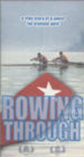 Фильм Rowing Through : актеры, трейлер и описание.