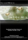 Фильм Some Kind of Justice : актеры, трейлер и описание.