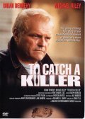 Фильм Поймать убийцу : актеры, трейлер и описание.