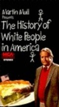 Фильм The History of White People in America : актеры, трейлер и описание.