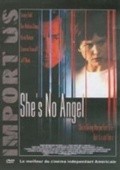 Фильм She's No Angel : актеры, трейлер и описание.