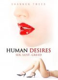 Фильм Human Desires : актеры, трейлер и описание.